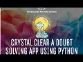 Crystal Clear - Doubt Solving Tool by Vaibhav Gondaliya Pyvisualiser