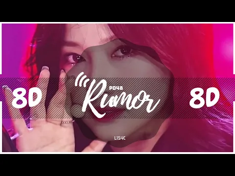 Download MP3 [8D AUDIO] PRODUCE 48 - RUMOR [USE HEADPHONES 🎧] | BASS BOOSTED | 프로듀스 48