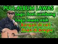 7 April 2025 pull album lawas,lagu Doel sumbang lagu lawas asik banyak di cari enak di dengar
