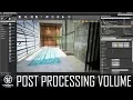 UNREAL ENGINE 4 Post Processing Volume - Interior Setup