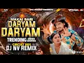 Download Lagu MAKAI BARI [DARYAM DARYAM] - NEW CIRCUIT MIX - TRENDING 2K25 - DJ NV REMIX 🔥