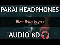 Dj River Flows In You (Audio 8D) use headphones 🎧
