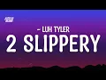 Luh Tyler - 2 Slippery (feat. Bossman Dlow)(Lyrics)