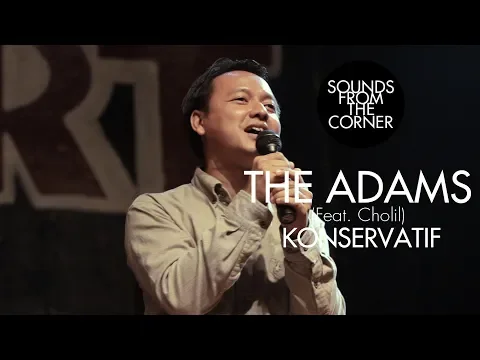 Download MP3 The Adams - Konservatif (Feat. Cholil Efek Rumah Kaca) | Sounds From The Corner Live #6