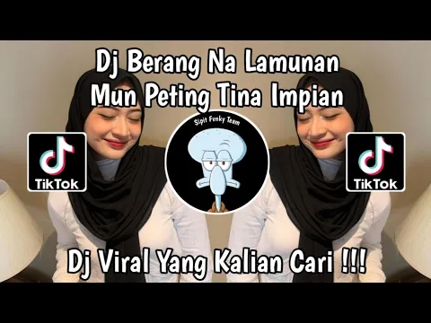 Download MP3 DJ BERANG NA LAMUNAN MUN PETING TINA IMPIAN || DJ ENGKANG VIRAL TIKTOK TERBARU 2024