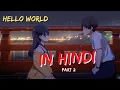 Hello World Anime Hindi Dubbed Part 2 AnmaWave