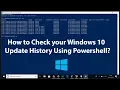 How to Check your Windows 10 Update History Using Powershell