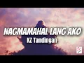 Lagu NAGMAMAHAL LANG AKO - KZ TANDINGAN
