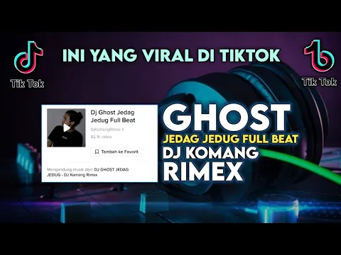 Download MP3 Dj Ghost Jedag Jedug Full Beat Viral Tiktok Terbaru 2022 Dj Komang Rimex | Dj Ghost Full Beat Viral