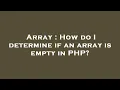 Array How do I determine if an array is empty in PHP
