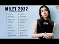 Download Lagu 【J-Pop】Millet - Best Songs Playlist 🧨🧨 MILET OF BEST SONGS - MILET メドレー 2022- MILET 最新ベストヒット