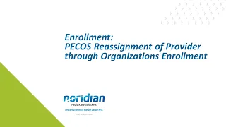 Enrollment PECOS Reassignment of Provider through Organizations Enrollment
