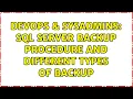 DevOps SysAdmins SQL Server Backup Procedure and different types of backup