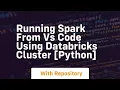 Running spark from vs code using databricks cluster python