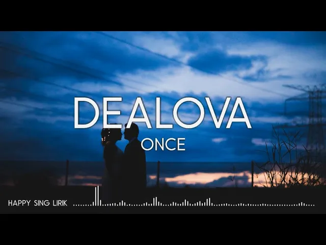 Download MP3 ONCE - Dealova (Lirik)