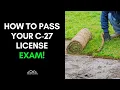 Pass Your C-27 License Exam in 5 Steps - Landscaping Contractor License Exam Review