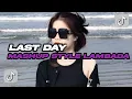 Download Lagu DJ LAST DAY MASHUP STYLE LAMBADA ||VIRAL TIKTOK TERBARU