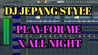 DJ Jepang (style) - PLAY FOR ME X ALL NIGHT SLOW ANGKLUNG | FLP