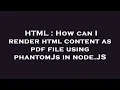 HTML How can I render html content as pdf file using phantomJs in node JS