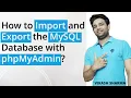 How to Export and Import PHPmyadmin database file in second Phpmyadmin Database tutorials
