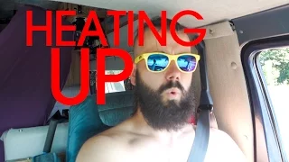 Heating Things Up – Van Life 155