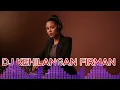 DJ KEHILANGAN FIRMAN| DJ Remix Terbaru 2025