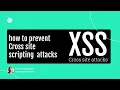 Understanding cross-site scripting attacks and how to prevent them
