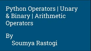 Operators in Python Unary Binary Arithmetic operators