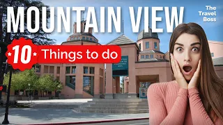 TOP 10 Things to do in Mountain View California 2023