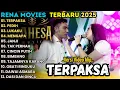 Download Lagu TERPAKSA - PEDIH - LUKAKU - RENA MOVIES FULL ALBUM TERBARU 2025 || MAHESA MUSIK TERBARU 2025