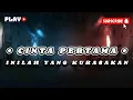 Download Lagu DJ CINTA PERTAMA - INILAH YANG KURASAKAN SAAT INI KURASAKAN VIRAL TIKTOK TERBARU ‼‼