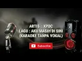 #tanpavokal #karaoke                                      AKU MASIH DI SINI-XPDC-KARAOKE TANPA VOKAL