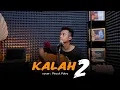 Download Lagu KALAH 2 - Aftershine | Cover Pincuk Putra (Official Music Video)