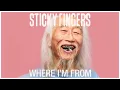 Sticky Fingers - Where I'm From (Official Audio)