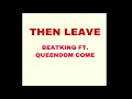 Then Leave-Beatking ft. Queendom Come (clean version)
