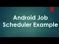 Android FrameWork JobScheduler Example