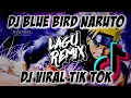 Lagu DJ BLUE BIRD NARUTO FULL BASS REMIX VIRAL TIK TOK TERBARU 2020 // LAGUREMIXOFFICIAL ™