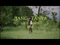 Download Lagu JANG TANYA - JUSTY ALDRIN [ LIRIK ]