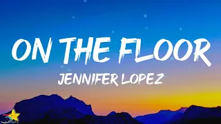 Download Jennifer Lopez - On The Floor (Lyrics) ft. Pitbull MP3