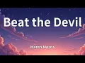 Maren Morris - Beat the Devil (Lyrics)