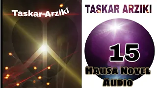 taskar arziki hausa novel audio episode 15