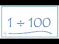 1 divided by 100 1 100