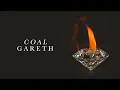 Download Lagu Gareth - Coal (Official Lyric Video)