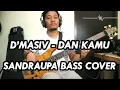 D'MASIV - DAN KAMU (SANDRAUPA BASS COVER)