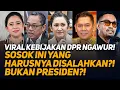 Download Lagu VIRAL KEBIJAKAN DPR NGAWUR! SOSOK INI YANG HARUSNYA DISALAHKAN?! BUKAN PRESIDEN?!
