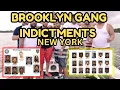 New York Gang Indictments Brooklyn True Bosses Hoolies Brick Squad More EXPOSED