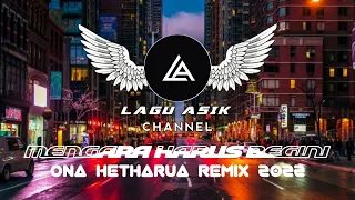 LAGU DJ TERBARU - MENGAPA HARUS BEGINI - ONA HETHARUA REMIX 2022 - LAGU ASIK CHANNEL