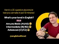 25-question placement test you can take in just 10 minutes What s your level in English