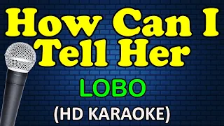 how can i tell her lobo hd karaoke 