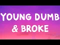 Download Lagu Khalid - Young, Dumb \u0026 Broke (Lyrics)